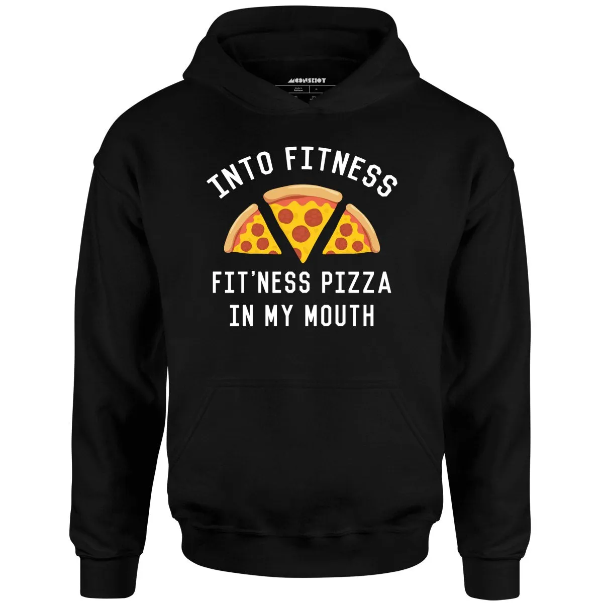 Into Fitness, Fitness Pizza in My Mouth - Unisex Hoodie