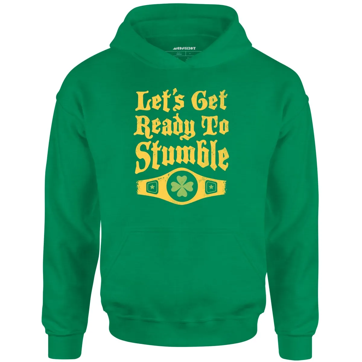 Let's Get Ready to Stumble - Unisex Hoodie