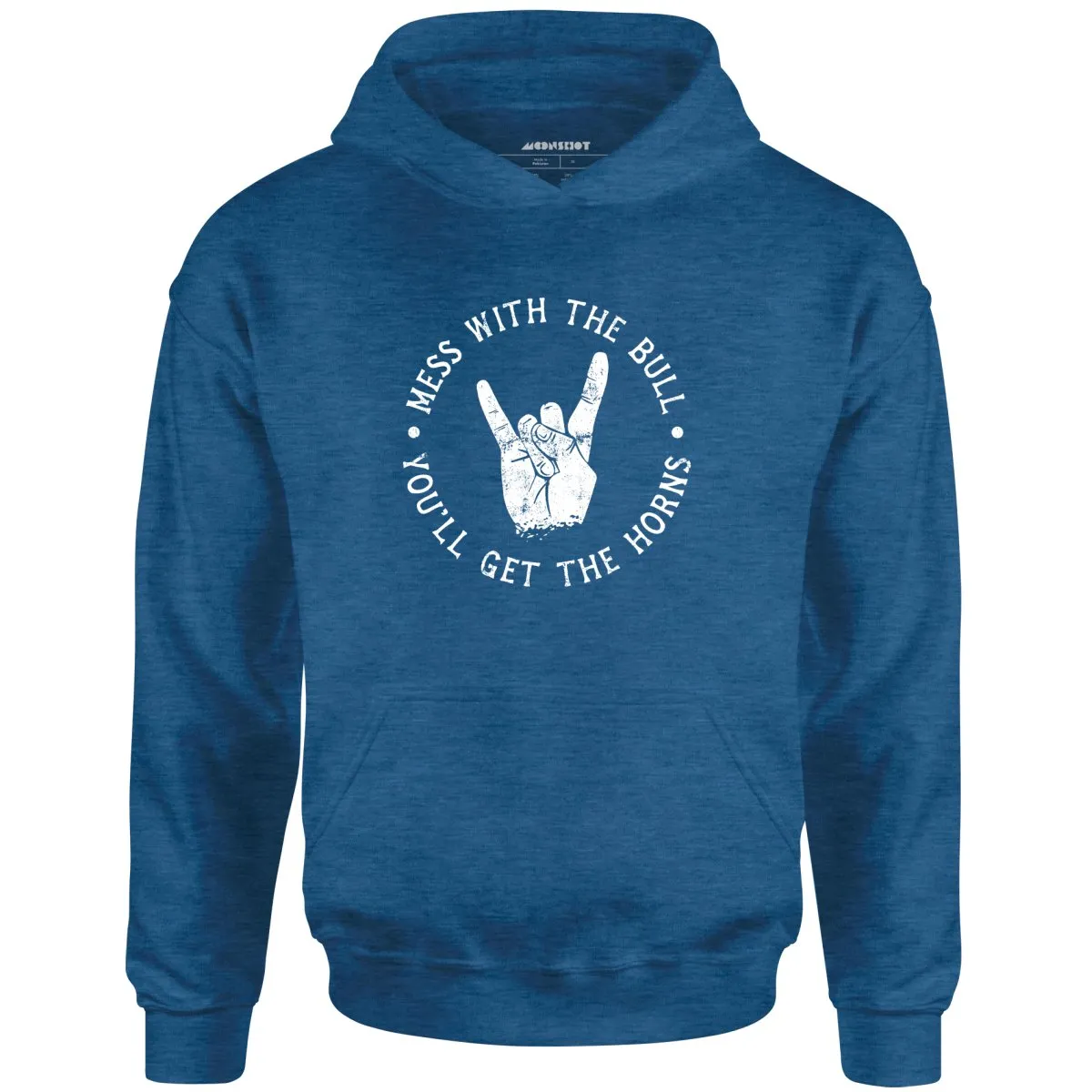 Mess With the Bull You'll Get the Horns - Unisex Hoodie