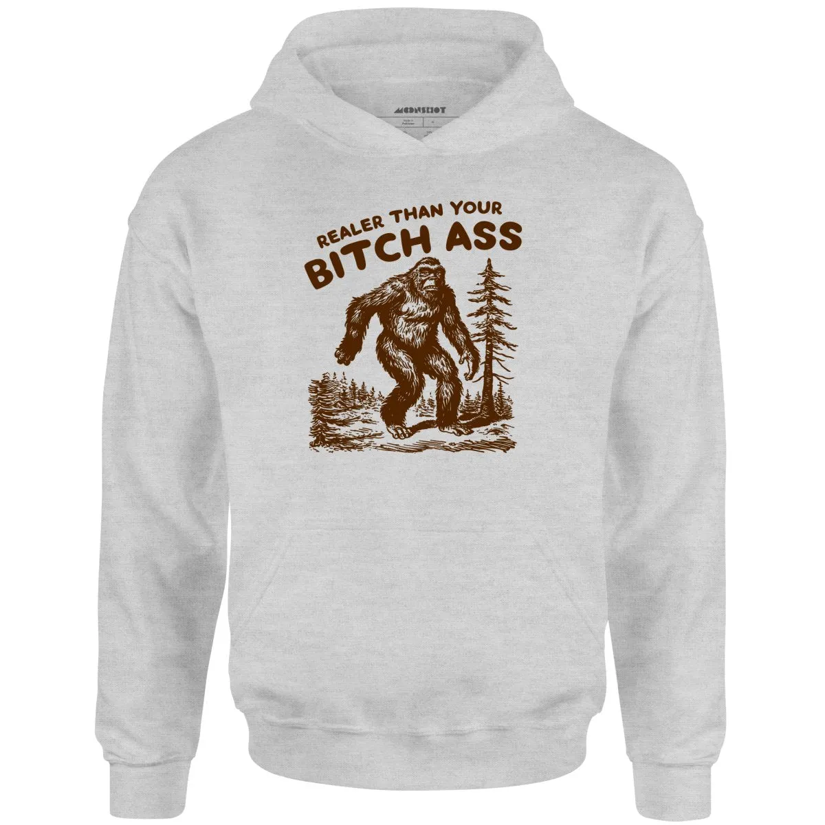 Realer Than Your Bitch Ass - Unisex Hoodie