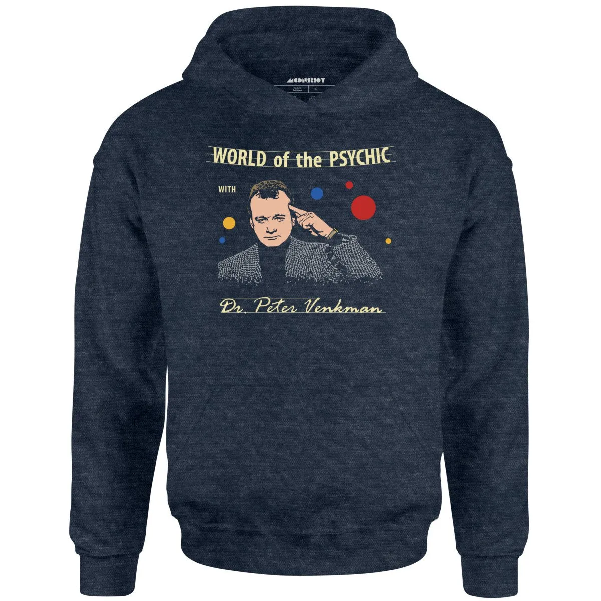 World of the Psychic with Dr. Peter Venkman - Unisex Hoodie